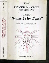 livre temoin de la croix t2 hymne a mon eglise