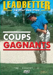 dvd leadbetter, le prof des pros - coups gagnants