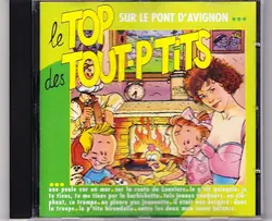 cd le top des tout - p'tits - sur le pont d'avignon... (1994)
