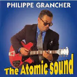 cd philippe grancher - the atomic sound (1997)