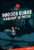 livre 500 000 euros d'argent de poche