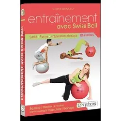 livre entrainement avec swiss ball - renforcement musculaire, gainage, équilibre, performance et bien - être, plus de 170 exercice