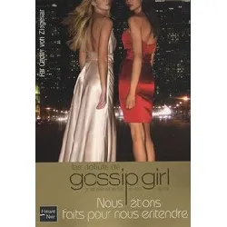 livre gossip girl tome 1 - nous étions faits pour nous entendre