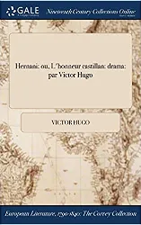 livre hernani: ou, l'honneur castillan: drama: par victor hugo