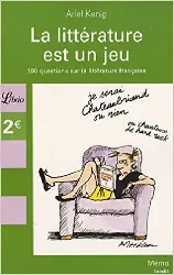 livre la littérature est un jeu - 100 questions sur les classiques de la littérature française