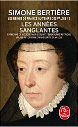 livre les reines de france au temps des valois, tome 2 : les années sanglantes