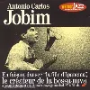cd antonio carlos jobim - le créateur de la bossa - nova (1997)