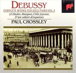 cd debussy / paul crossley - complete works for solo piano - vol.3 (1993)