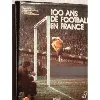 livre 100 ans de football en france