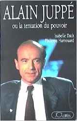 livre alain juppé - ou la tentation du pouvoir