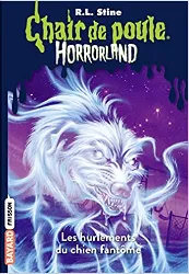 livre chair de poule - horrorland tome 13 - les hurlements du chien fantôme