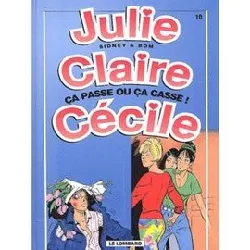 livre julie,claire,cécile :t10 ça passe ouça casse !