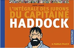 livre le haddock illustré - l'intégrale des jurons du capitaine haddock