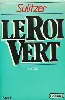 livre le roi vert : roman 451 pages