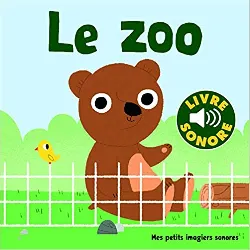 livre le zoo - 6 animaux, 6 images, 6 sons - sonore dès 1 an