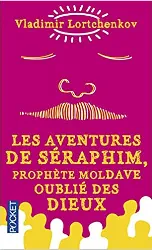 livre les aventures de seraphim, prophète moldave oublié des dieux