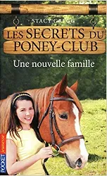 livre les secrets du poney - club tome 2 - une nouvelle famille