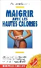 livre maigrir avec les hautes calories - selon votre personnalité, choisissez votre régime