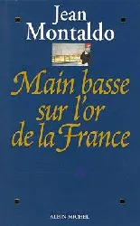 livre main basse sur l'or de france
