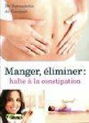 livre manger, éliminer:halte à la constipation