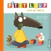 livre p'tit loup - p'tit loup veut sa tétine