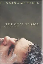 livre the dogs of riga: a kurt wallendar mystery