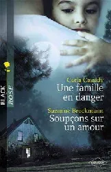 livre une famille en danger - soupçons sur un amour