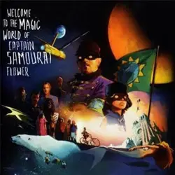 cd captain samouraï flower - welcome to the magic world of captain samouraï flower (2009)