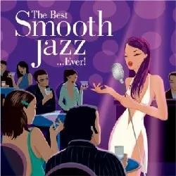 cd various - the best smooth jazz... ever! (2004)
