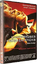 dvd dangereuses fréquentations au zebra lounge