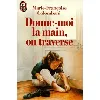 livre donne - moi la main, on traverse