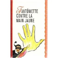 livre fantômette contre la main jaune (ma première bibliothèque)