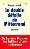 livre la double défaite de mitterrand : de berlin à moscou, les faillites d'une diplomatie