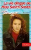 livre la vie dingue de miss smith smith : collection : harlequin collection teenager n° 86