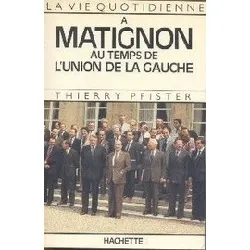 livre la vie quotidienne à matignon au temps de l'union de la gauche