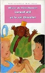 livre larmal'oeil et le roi chocolat