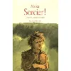 livre sorcier ! tome 1 - menteurs, charlatans et soudards