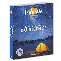 livre ushuaïa sur les sentiers du silence - 30 ans ushuaïa