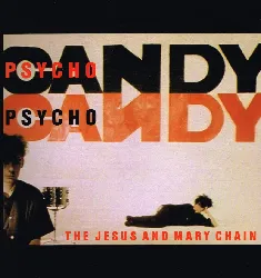 the jesus and mary chain - psychocandy (1985)