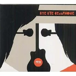 cd 1973 - bye bye cellphone (2010)