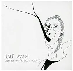 cd half asleep - subtitles for the silent versions (2011)