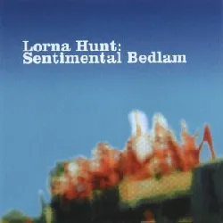 cd lorna hunt - sentimental bedlam (2003)