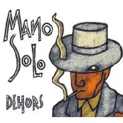 cd mano solo - dehors (2000)