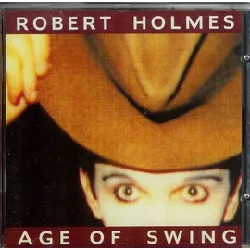 cd robert holmes (3) - age of swing (1989)