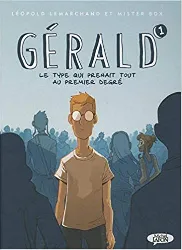 livre gérald tome 1 - le type qui prenait tout au premier degré