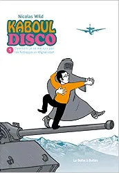 livre kaboul disco tome 1 - comment je ne me suis pas fait kidnapper en afghanistan