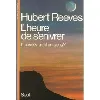 livre l' heure de s' enivrer - l' univers a - t - il un sens ?