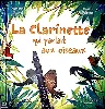 livre la clarinette qui parlait aux oiseaux -  - album