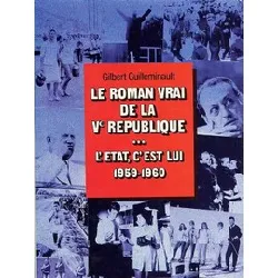 livre le roman vrai de la ve république l'état c'est lui 1959 1960 / guilleminault, g / réf: 31099