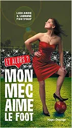 livre mon mec aime le foot - et alors ?